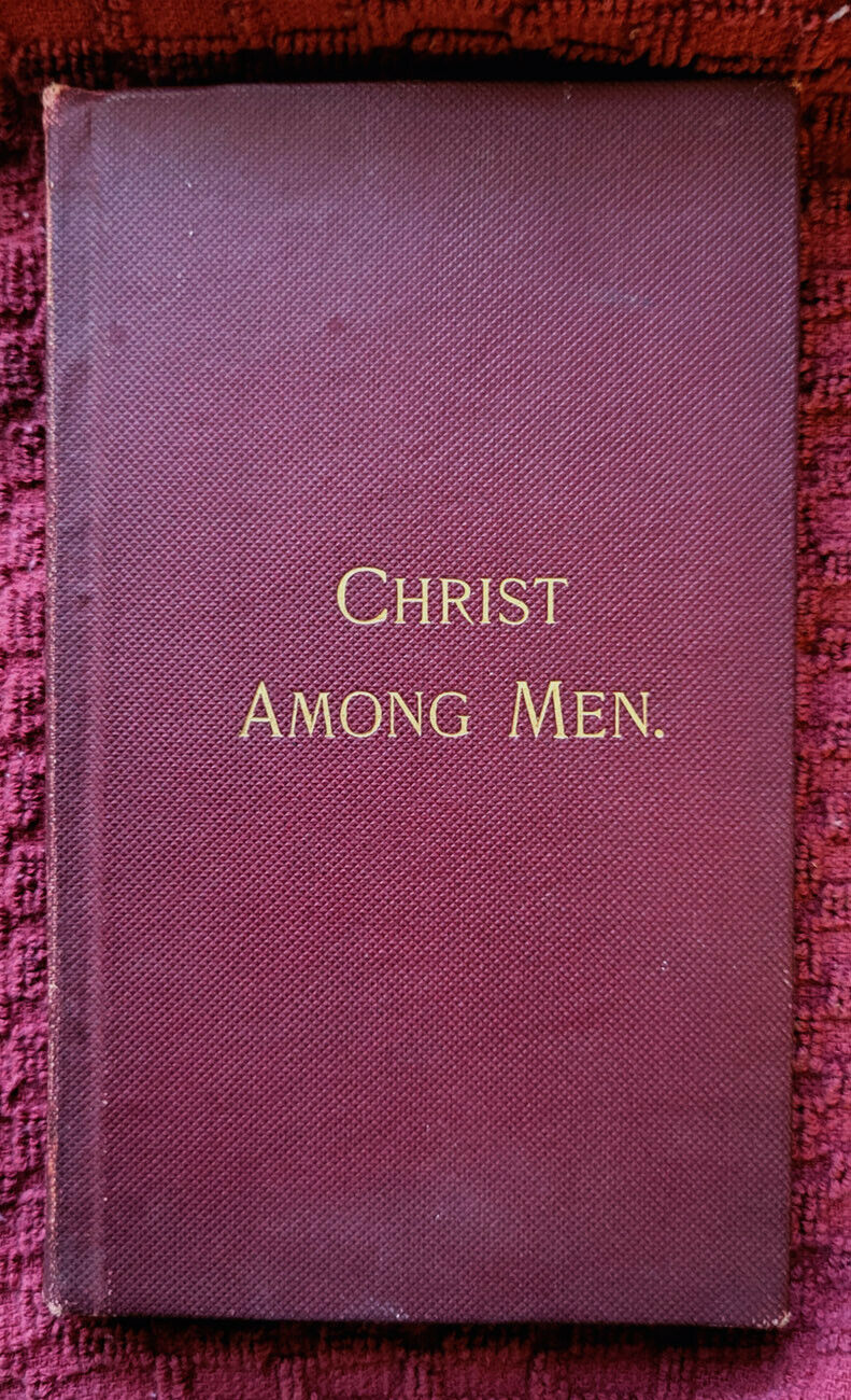 Christ Among Men 1901 Ex 125 Year Old Ymca Book Y.m.c.a